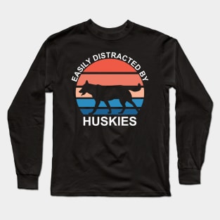 Easily Distracted By Huskies Long Sleeve T-Shirt